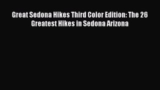 Read Great Sedona Hikes Third Color Edition: The 26 Greatest Hikes in Sedona Arizona Ebook