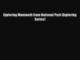 Read Exploring Mammoth Cave National Park (Exploring Series) Ebook Free