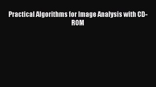PDF Practical Algorithms for Image Analysis with CD-ROM Free Books