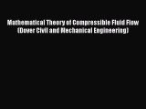 Read Mathematical Theory of Compressible Fluid Flow (Dover Civil and Mechanical Engineering)