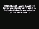 Download MCTS Self-Paced Training Kit (Exam 70-652): Configuring Windows Server® Virtualization: