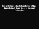 [PDF] Control System Design: An Introduction to State-Space Methods (Dover Books on Electrical