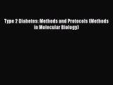 Read Type 2 Diabetes: Methods and Protocols (Methods in Molecular Biology) Ebook Free