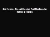 [PDF] God Forgives Me and I Forgive You (Max Lucado's Hermie & Friends) [Read] Full Ebook