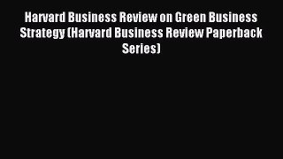 Read Harvard Business Review on Green Business Strategy (Harvard Business Review Paperback