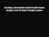 Read Creating a Sustainable and Desirable Future: Insights from 45 Global Thought Leaders Ebook