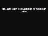 Read Time Out Country Walks Volume 1: 52 Walks Near London PDF Online