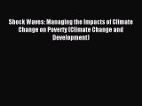 Read Shock Waves: Managing the Impacts of Climate Change on Poverty (Climate Change and Development)