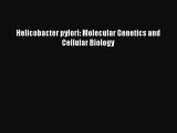 Read Helicobacter pylori: Molecular Genetics and Cellular Biology Ebook Online