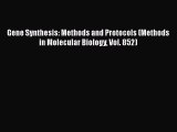 Read Gene Synthesis: Methods and Protocols (Methods in Molecular Biology Vol. 852) Ebook Free
