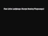 Ebook Five Little Ladybugs (Karyn Henley Playsongs) Download Full Ebook