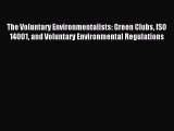 Read The Voluntary Environmentalists: Green Clubs ISO 14001 and Voluntary Environmental Regulations