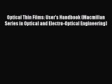 Read Optical Thin Films: User's Handbook (Macmillan Series in Optical and Electro-Optical Engineering)