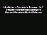 Read Introduction to Experimental Biophysics (Set): Introduction to Experimental Biophysics: