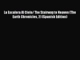 Read La Escalera Al Cielo/ The Stairway to Heaven (The Earth Chronicles 2) (Spanish Edition)