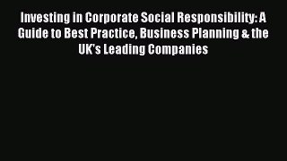 Read Investing in Corporate Social Responsibility: A Guide to Best Practice Business Planning