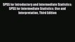 Read SPSS for Introductory and Intermediate Statistics: SPSS for Intermediate Statistics: Use