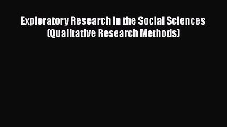 Download Exploratory Research in the Social Sciences (Qualitative Research Methods) PDF Free