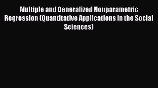 Read Multiple and Generalized Nonparametric Regression (Quantitative Applications in the Social