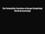 Read The Palaeolithic Societies of Europe (Cambridge World Archaeology) Ebook Free