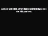 Read Archaic Societies: Diversity and Complexity Across the Midcontinent Ebook Free
