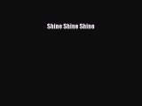 Download Shine Shine Shine Ebook Free