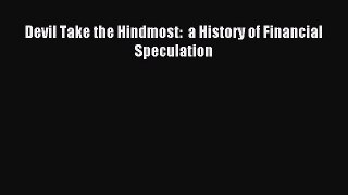 Download Devil Take the Hindmost:  a History of Financial Speculation Ebook Free