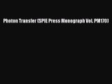 [PDF] Photon Transfer (SPIE Press Monograph Vol. PM170) [Read] Online