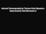 Read Infrared Thermography for Thermo-Fluid-Dynamics (Experimental Fluid Mechanics) PDF Online