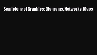 Read Semiology of Graphics: Diagrams Networks Maps Ebook Free