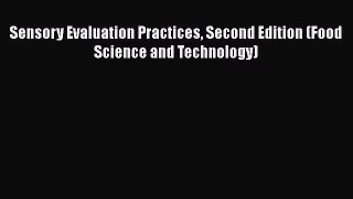 Read Sensory Evaluation Practices Second Edition (Food Science and Technology) Ebook Free