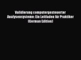 Read Validierung computergesteuerter Analysensysteme: Ein Leitfaden für Praktiker (German Edition)