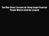 Read The Blue Zones: Lessons for Living Longer From the People Who've Lived the Longest Ebook