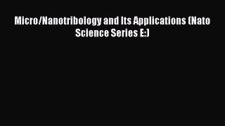 Read Micro/Nanotribology and Its Applications (Nato Science Series E:) PDF Online