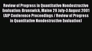 Read Review of Progress in Quantitative Nondestructive Evaluation: Brunswick Maine 29 July-3