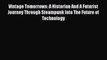 Download Vintage Tomorrows: A Historian And A Futurist Journey Through Steampunk Into The Future