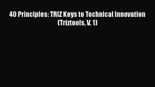 Download 40 Principles: TRIZ Keys to Technical Innovation (Triztools V. 1) Ebook Online