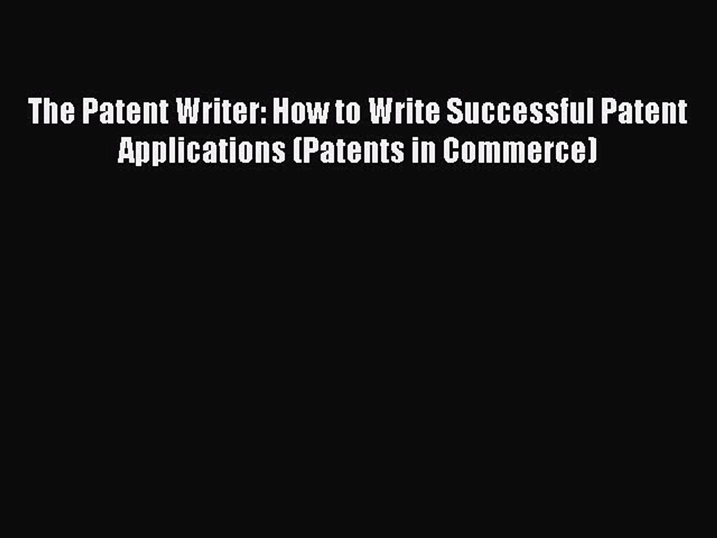 Download The Patent Writer: How to Write Successful Patent