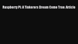 Read Raspberry Pi: A Tinkerers Dream Come True: Article PDF Free