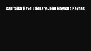 Read Capitalist Revolutionary: John Maynard Keynes Ebook Free