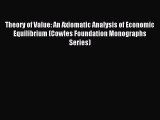 Read Theory of Value: An Axiomatic Analysis of Economic Equilibrium (Cowles Foundation Monographs