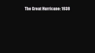 Download The Great Hurricane: 1938 PDF Free