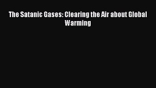Download The Satanic Gases: Clearing the Air about Global Warming PDF Online