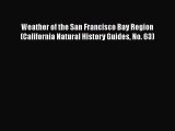 Read Weather of the San Francisco Bay Region (California Natural History Guides No. 63) Ebook