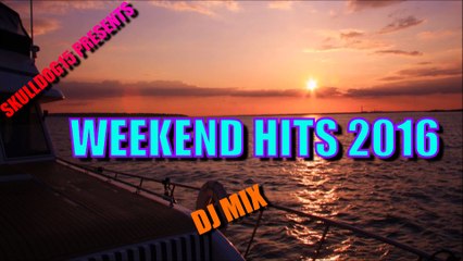 SkullDog15 Presents | Weekend Hits 2016 | DJ MIX