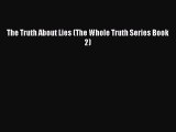 Read The Truth About Lies (The Whole Truth Series Book 2) Ebook Online