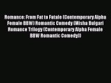 Download Romance: From Fat to Fatale (Contemporary Alpha Female BBW) Romantic Comedy (Misha