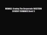 Read MENAGE: Craving The Desperado (WESTERN COWBOY ROMANCE Book 1) PDF Online