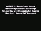 Read ROMANCE: Her Menage Desire: Western Contemporary Ranch Alpha Male Menage Romance (New