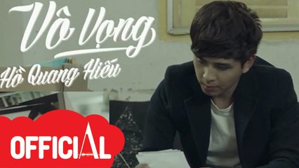 Vô Vọng - Hồ Quang Hiếu